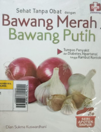 Image of Sehat Tanpa Obat dengan Bawang Merah dan Bawang Putih