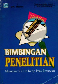 Image of Bimbingan Penelitian : Memahami Cara Kerja Para Ilmuan
