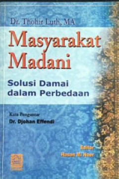 Cover of Masyarakat Madani : Solusi Damai Dalam Perbedaan