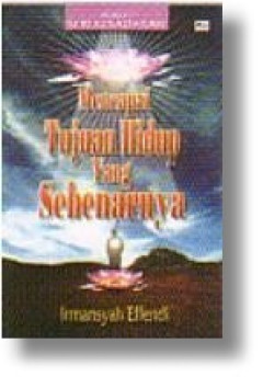 Cover of Mencapai Tujuan Hidup yang Sebenarnya