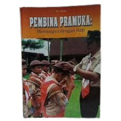 Cover of Pembina Pramuka : Memimpin Dengan Hati