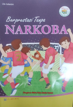 Cover of Berprestasi Tanpa Narkoba: Tingkat SMA/MA-SMK/MAK