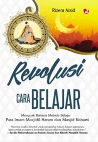 Image of Revolusi Cara Belajar: menguak rahasia metode belajar Imam Masjidil Haram dan Masjid Nabawi
